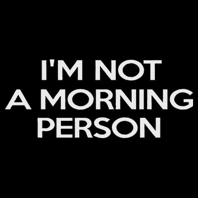 I'm Not A Morning Person For And Women T-Shirt