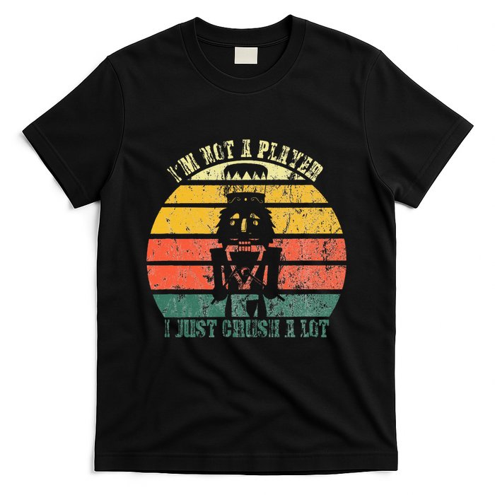 IM Not A Player I Just Crush A Lot Retro Nutcracker T-Shirt