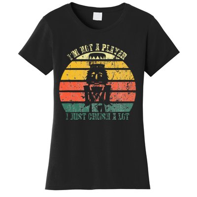 IM Not A Player I Just Crush A Lot Retro Nutcracker Women's T-Shirt