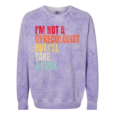 IM Not A Gynecologist But ILl Take A Look Colorblast Crewneck Sweatshirt