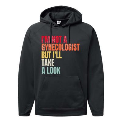 IM Not A Gynecologist But ILl Take A Look Performance Fleece Hoodie