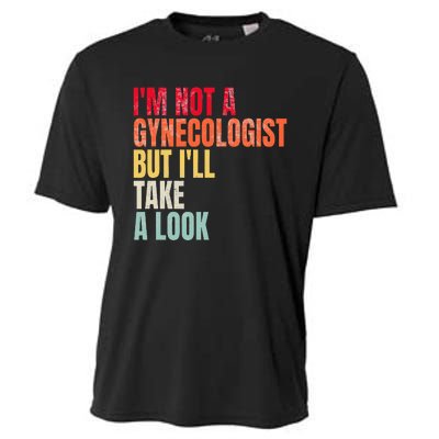 IM Not A Gynecologist But ILl Take A Look Cooling Performance Crew T-Shirt