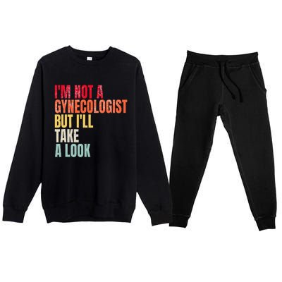 IM Not A Gynecologist But ILl Take A Look Premium Crewneck Sweatsuit Set