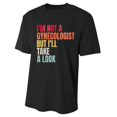 IM Not A Gynecologist But ILl Take A Look Performance Sprint T-Shirt