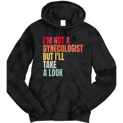 IM Not A Gynecologist But ILl Take A Look Tie Dye Hoodie