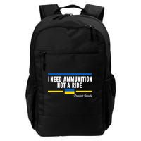I Need Ammunition Not A Ride Ukraine Backpack