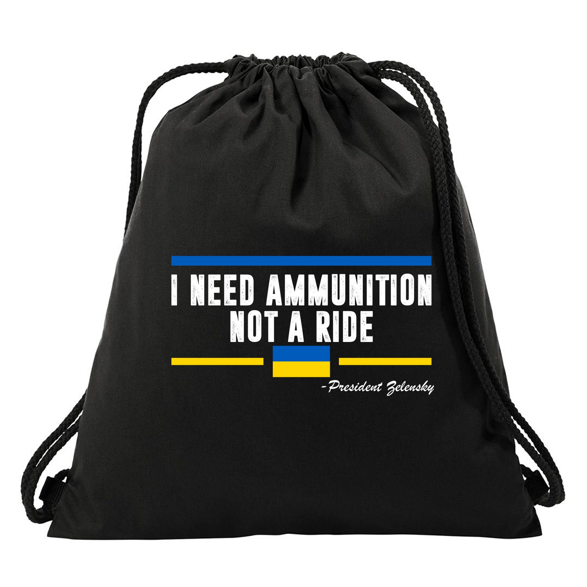 I Need Ammunition Not A Ride Ukraine Drawstring Bag