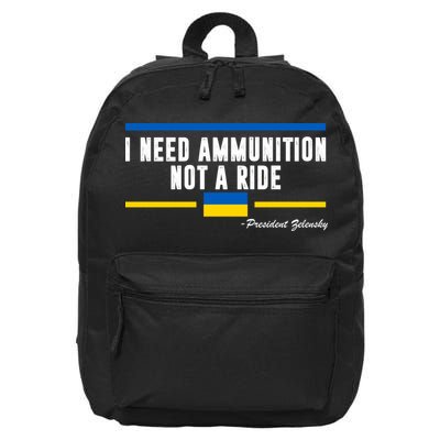 I Need Ammunition Not A Ride Ukraine 16 in Basic Backpack