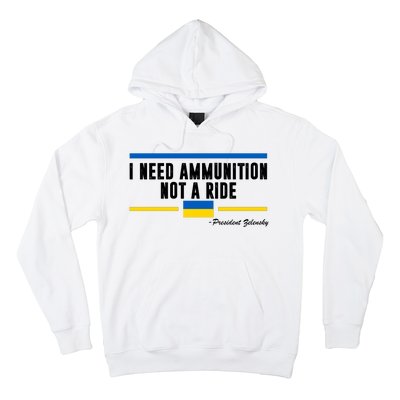 I Need Ammunition Not A Ride Ukraine Hoodie