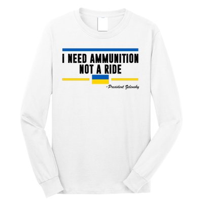 I Need Ammunition Not A Ride Ukraine Long Sleeve Shirt