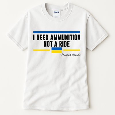 I Need Ammunition Not A Ride Ukraine Tall T-Shirt