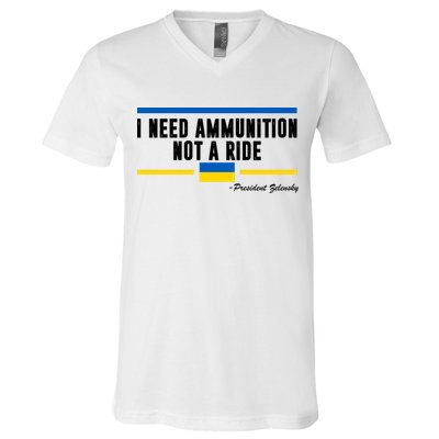 I Need Ammunition Not A Ride Ukraine V-Neck T-Shirt