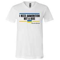 I Need Ammunition Not A Ride Ukraine V-Neck T-Shirt