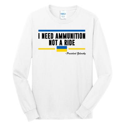 I Need Ammunition Not A Ride Ukraine Tall Long Sleeve T-Shirt