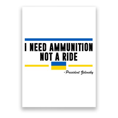 I Need Ammunition Not A Ride Ukraine Poster
