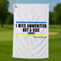 I Need Ammunition Not A Ride Ukraine Golf Towel
