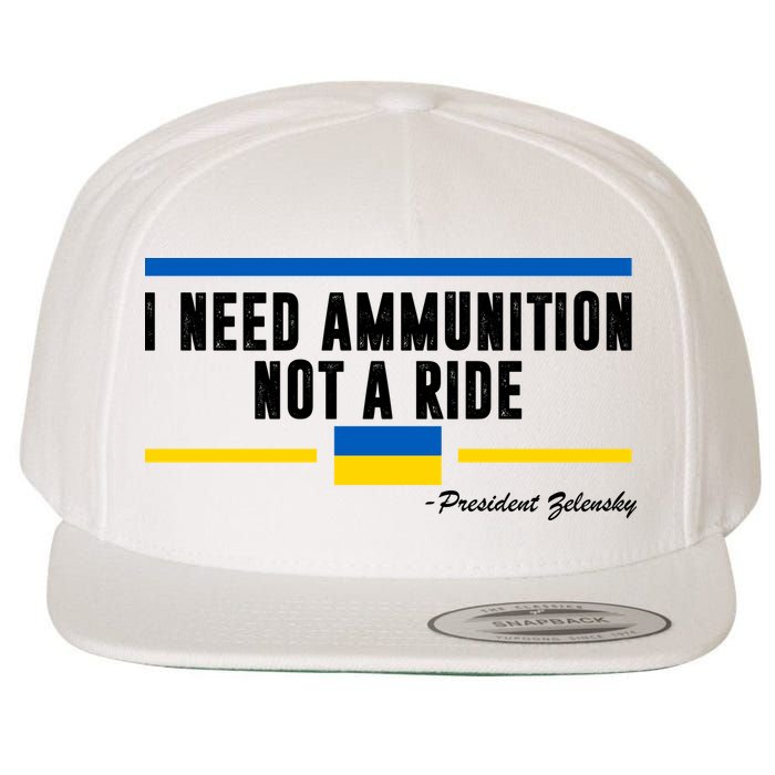 I Need Ammunition Not A Ride Ukraine Wool Snapback Cap