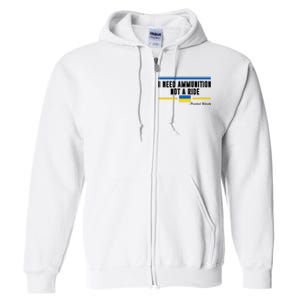 I Need Ammunition Not A Ride Ukraine Full Zip Hoodie