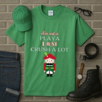 IM Not A Player I Just Crush Alot Nutcracker Tall T-Shirt