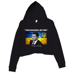 I Need Ammunition Not A Ride Volodymyr Zelensky Support Ukraine Crop Fleece Hoodie