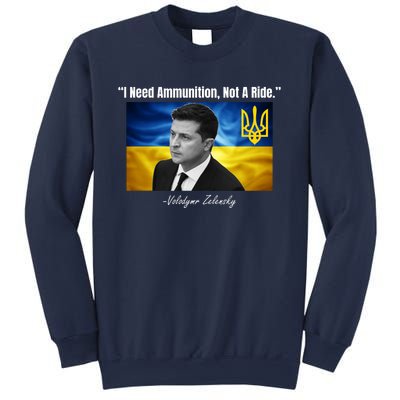 I Need Ammunition Not A Ride Volodymyr Zelensky Support Ukraine Sweatshirt