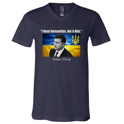 I Need Ammunition Not A Ride Volodymyr Zelensky Support Ukraine V-Neck T-Shirt