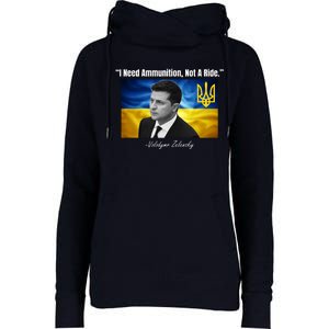 I Need Ammunition Not A Ride Volodymyr Zelensky Support Ukraine Womens Funnel Neck Pullover Hood