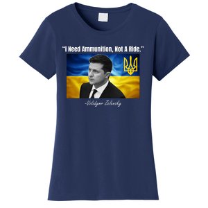 I Need Ammunition Not A Ride Volodymyr Zelensky Support Ukraine Women's T-Shirt