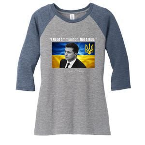 I Need Ammunition Not A Ride Volodymyr Zelensky Support Ukraine Women's Tri-Blend 3/4-Sleeve Raglan Shirt