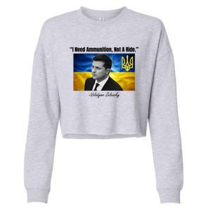 I Need Ammunition Not A Ride Volodymyr Zelensky Support Ukraine Cropped Pullover Crew