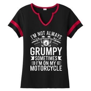 IM Not Always Grumpy Sometimes IM On My Motorcycle Gift Ladies Halftime Notch Neck Tee