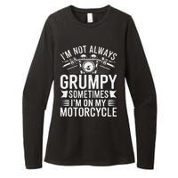 IM Not Always Grumpy Sometimes IM On My Motorcycle Gift Womens CVC Long Sleeve Shirt