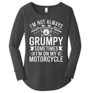 IM Not Always Grumpy Sometimes IM On My Motorcycle Gift Women's Perfect Tri Tunic Long Sleeve Shirt