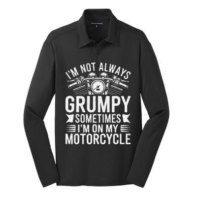 IM Not Always Grumpy Sometimes IM On My Motorcycle Gift Silk Touch Performance Long Sleeve Polo