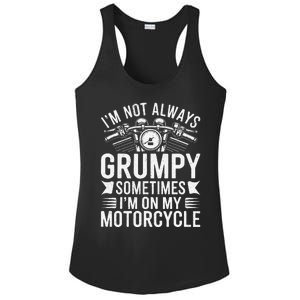 IM Not Always Grumpy Sometimes IM On My Motorcycle Gift Ladies PosiCharge Competitor Racerback Tank