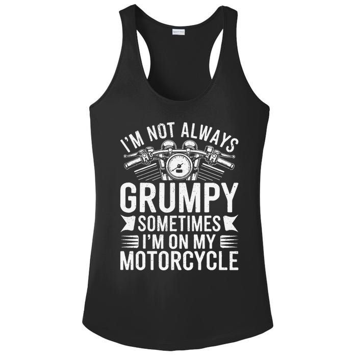 IM Not Always Grumpy Sometimes IM On My Motorcycle Gift Ladies PosiCharge Competitor Racerback Tank