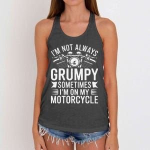 IM Not Always Grumpy Sometimes IM On My Motorcycle Gift Women's Knotted Racerback Tank