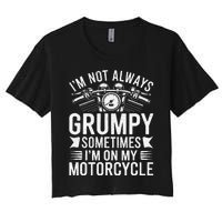 IM Not Always Grumpy Sometimes IM On My Motorcycle Gift Women's Crop Top Tee