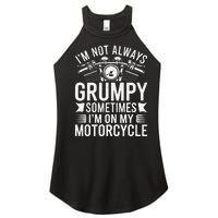 IM Not Always Grumpy Sometimes IM On My Motorcycle Gift Women's Perfect Tri Rocker Tank