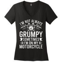 IM Not Always Grumpy Sometimes IM On My Motorcycle Gift Women's V-Neck T-Shirt