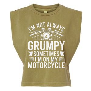 IM Not Always Grumpy Sometimes IM On My Motorcycle Gift Garment-Dyed Women's Muscle Tee