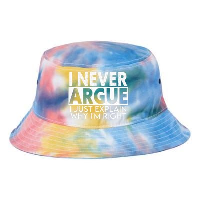 I Never Argue I Just Explain Why Im Right Sarcastic Tie Dye Newport Bucket Hat