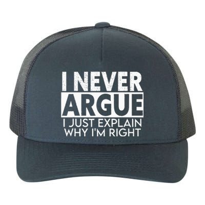 I Never Argue I Just Explain Why Im Right Sarcastic Yupoong Adult 5-Panel Trucker Hat