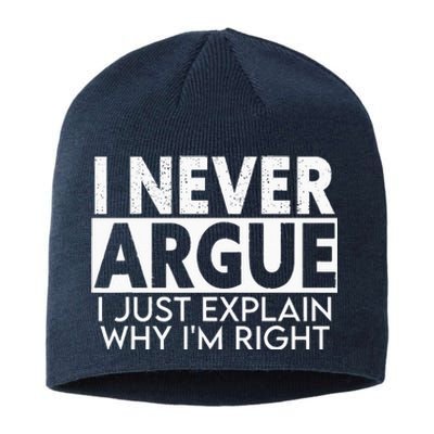 I Never Argue I Just Explain Why Im Right Sarcastic Sustainable Beanie