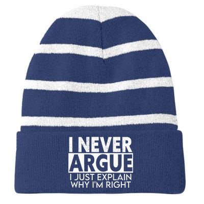 I Never Argue I Just Explain Why Im Right Sarcastic Striped Beanie with Solid Band