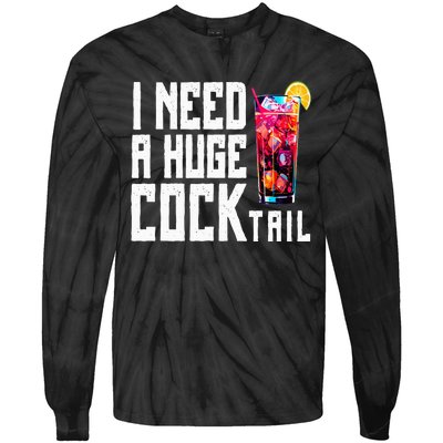 I Need A Huge Cocktail Tie-Dye Long Sleeve Shirt