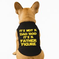 It's Not A Dad Bod It's A Father Figure Doggie Tank