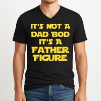 It's Not A Dad Bod It's A Father Figure V-Neck T-Shirt
