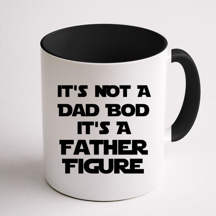 It's Not A Dad Bod It's A Father Figure Mug