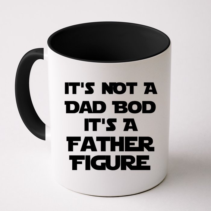 It's Not A Dad Bod It's A Father Figure Mug